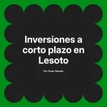 Inversiones a corto plazo en Lesoto