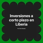 Inversiones a corto plazo en Liberia