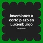 Inversiones a corto plazo en Luxemburgo