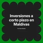Inversiones a corto plazo en Maldivas