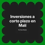 Inversiones a corto plazo en Malí