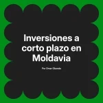 Inversiones a corto plazo en Moldavia