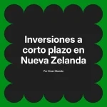 Inversiones a corto plazo en Nueva Zelanda