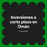 Inversiones a corto plazo en Omán