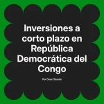Inversiones a corto plazo en República Democrática del Congo