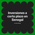 Inversiones a corto plazo en Senegal