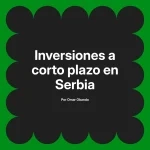 Inversiones a corto plazo en Serbia