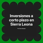 Inversiones a corto plazo en Sierra Leona