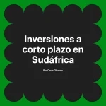 Inversiones a corto plazo en Sudáfrica