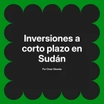Inversiones a corto plazo en Sudán