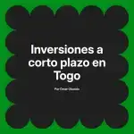 Inversiones a corto plazo en Togo