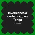 Inversiones a corto plazo en Tonga