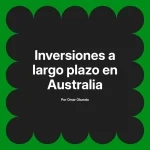 Inversiones a largo plazo en Australia