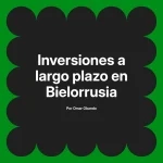Inversiones a largo plazo en Bielorrusia