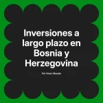 Inversiones a largo plazo en Bosnia y Herzegovina
