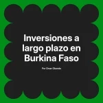 Inversiones a largo plazo en Burkina Faso