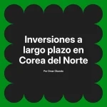 Inversiones a largo plazo en Corea del Norte