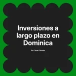 Inversiones a largo plazo en Dominica
