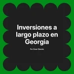 Inversiones a largo plazo en Georgia
