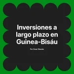 Inversiones a largo plazo en Guinea-Bisáu