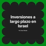 Inversiones a largo plazo en Israel