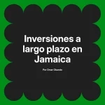 Inversiones a largo plazo en Jamaica