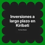 Inversiones a largo plazo en Kiribati