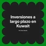 Inversiones a largo plazo en Kuwait