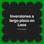 Inversiones a largo plazo en Laos