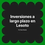 Inversiones a largo plazo en Lesoto