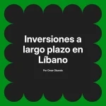 Inversiones a largo plazo en Líbano