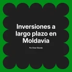 Inversiones a largo plazo en Moldavia