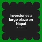 Inversiones a largo plazo en Nepal