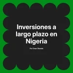 Inversiones a largo plazo en Nigeria