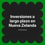 Inversiones a largo plazo en Nueva Zelanda