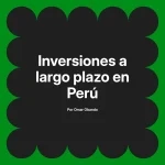 Inversiones a largo plazo en Perú