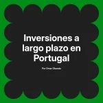 Inversiones a largo plazo en Portugal