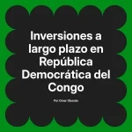 Inversiones a largo plazo en República Democrática del Congo