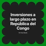 Inversiones a largo plazo en República del Congo