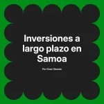 Inversiones a largo plazo en Samoa