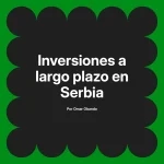 Inversiones a largo plazo en Serbia