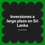 Inversiones a largo plazo en Sri Lanka