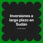 Inversiones a largo plazo en Sudán