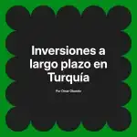 Inversiones a largo plazo en Turquía