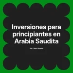 Inversiones para principiantes en Arabia Saudita