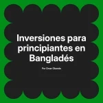 Inversiones para principiantes en Bangladés