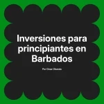 Inversiones para principiantes en Barbados