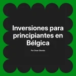 Inversiones para principiantes en Bélgica