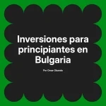 Inversiones para principiantes en Bulgaria