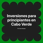 Inversiones para principiantes en Cabo Verde